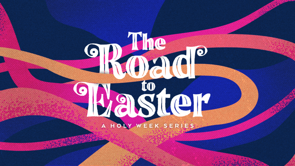 The Road to Easter