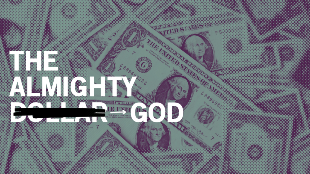 The Almighty Dollar-God